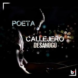 Poeta Callejero – Desahogo